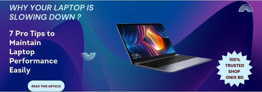 Why Your Laptop is Slowing Down: 7 Pro Tips to Maintain Your Laptop Performance