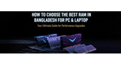 How to Choose the Best RAM in Bangladesh for PC & Laptop