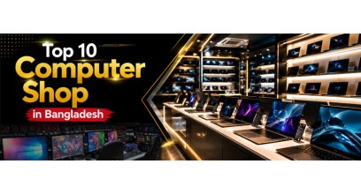Top 10 Computer Shop in Bangladesh (2026): Best Places to Buy Tech Products